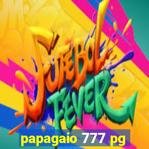 papagaio 777 pg